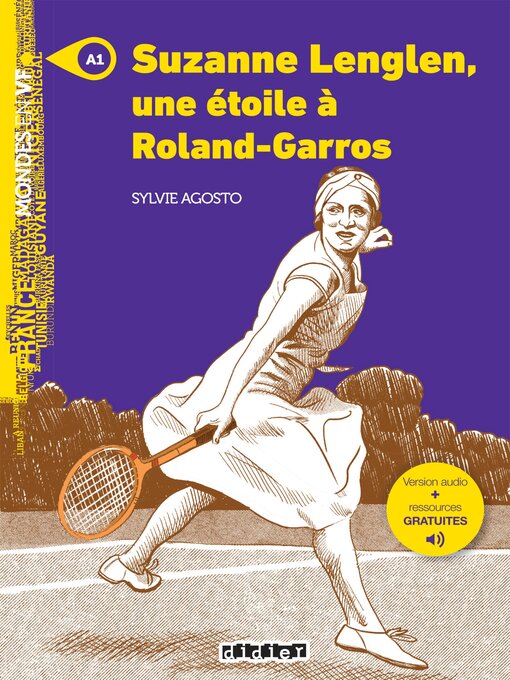 Title details for Mondes en VF--Suzanne Lenglen, une étoile à Roland-Garros--Niv. A1--Epub FXL--Autres plateformes by Sylvie Agosto - Available